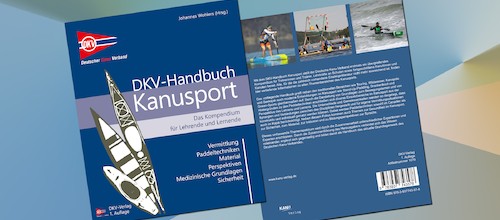 Das DKV-Handbuch Kanusport ist erschienen und ab sofort erhältlich