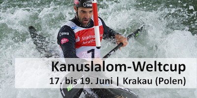 Vorschau Kanuslalom-Weltcup in Krakau vom 17. bis 19. Juni