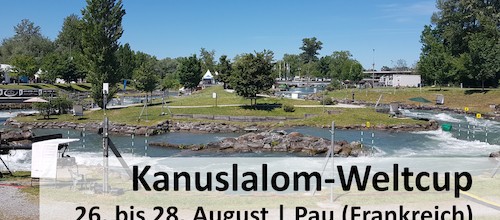 Kanuslalom-Weltcup in Pau vom 26. bis 28. August