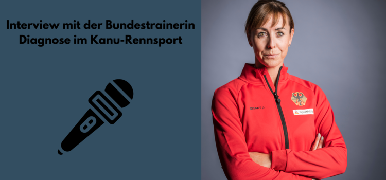 Interview mit der Bundestrainerin Diagnose im Kanu-Rennsport